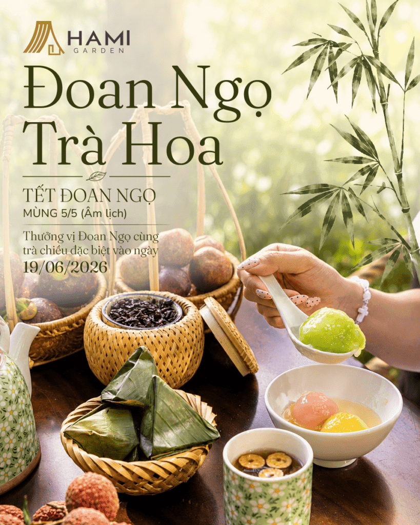 Thưởng thức Đoan Ngọ trà hoa Đoan Ngọ 2026 tại Hami Garden