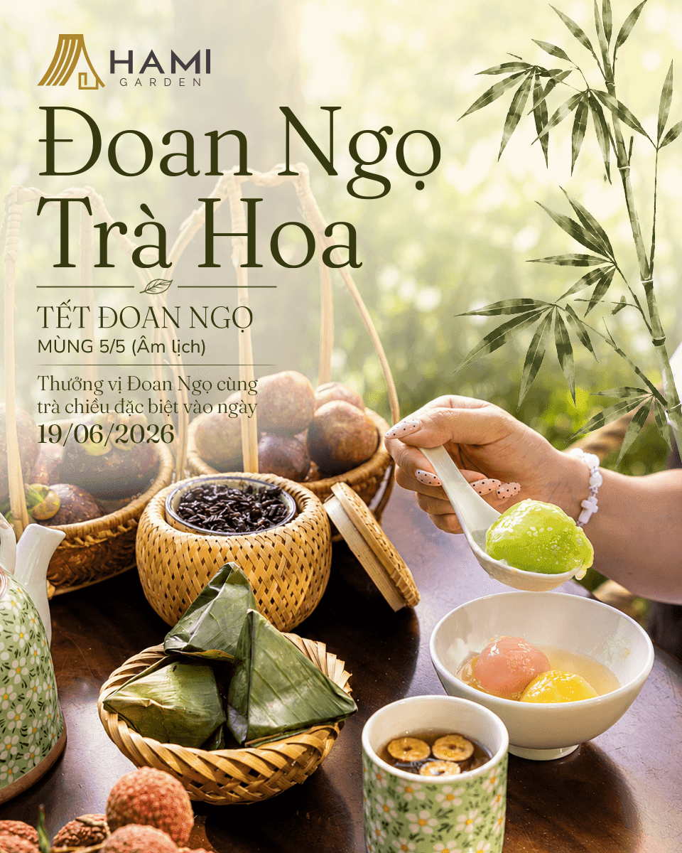 Thưởng thức Đoan Ngọ trà hoa Đoan Ngọ 2026 tại Hami Garden