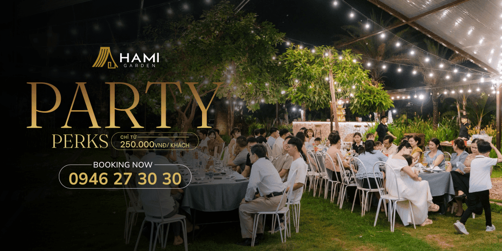 Đặc quyền tiệc tùng tại Hami Garder - Party Perks Packages